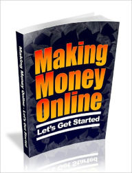 Making Money Online: Let’s Get Started