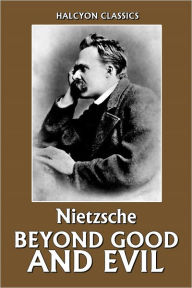 Title: Beyond Good and Evil by Friedrich Nietzsche, Author: Friedrich Nietzsche