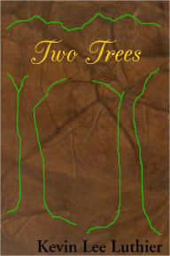 Title: Two Trees, Author: Kevin Lee Luthier