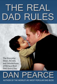 Title: The Real Dad Rules, Author: Dan Pearce