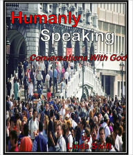 Humanly Speaking: Conversations with God
