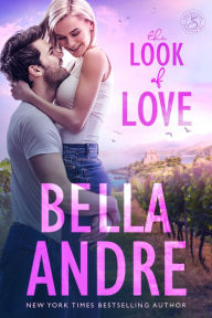 Title: The Look of Love (The Sullivans 1), Author: Bella Andre
