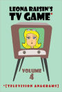 Leona Raisin's TV Game, Volume 4