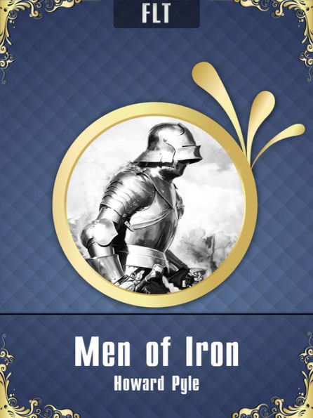 Men of Iron: Howard Pyle / FLT CLASSICS