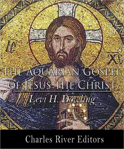 The Aquarian Gospel of Jesus the Christ (Formatted with TOC)