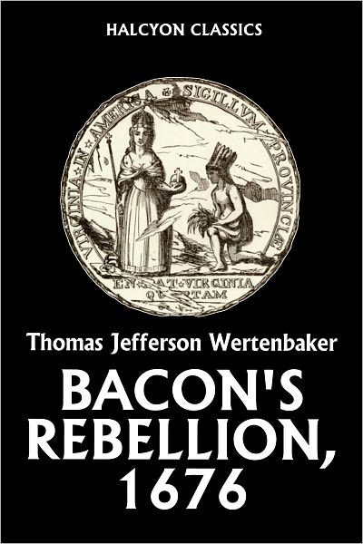 Bacon's Rebellion, 1676 By Thomas Jefferson Wertenbaker | NOOK Book ...