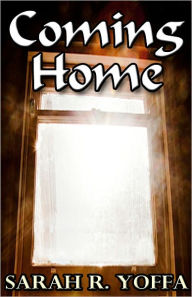Title: Coming Home (Dicky's Story), Author: Sarah R. Yoffa