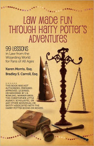 Title: Law Made Fun Through Harry Potter's Adventures, Author: Karen Morris