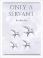 Only A Servant