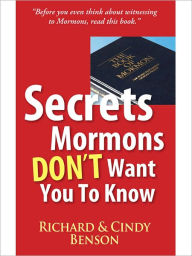 Title: Secrets Mormons Don't Want You To Know, Author: Richard Benson