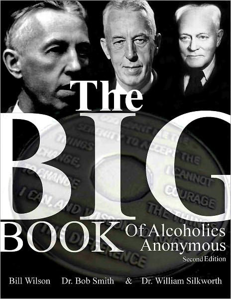 The Big Book Of Alcoholics Anonymous By Bill W Bill Wilson Dr Bob Smith William Silkworth M