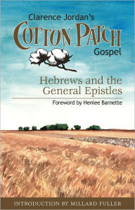 Title: Cotton Patch Gospel: Hebrews and the General Epistles, Author: Clarence Jordan