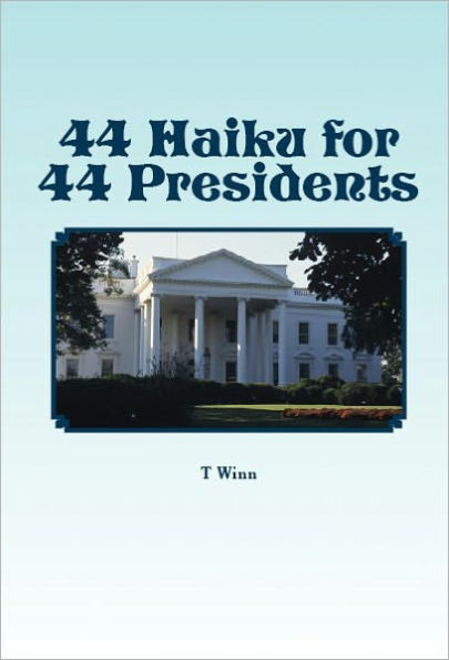 44 Haiku for 44 Presidents