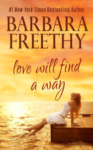 Title: Love Will Find A Way: Heartwarming contemporary romance!, Author: Barbara Freethy