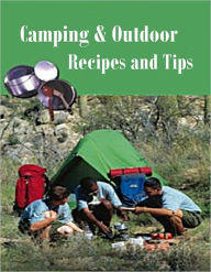 Title: Camping and Outdoor Recipes and Tips, Author: Travel eBook Publishing