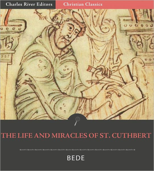 The Life and Miracles of St. Cuthbert, of Lindesfarne by Bede