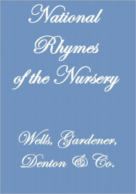 Title: NATIONAL RHYMES OF THE NURSERY, Author: George Saintsbury