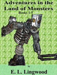 Title: 4 FREE BOOKS INCLUDED + Adventures Land of Monsters: The Tinker and His Toys) Children's Chapter Books, Author: E. L. Lingwood