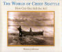 World of Chief Seattle, The