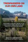 Trespassers On Our Own Land: Structured as an oral history of the Juan P. Valdez family and of the land grants of Northern New Mexico