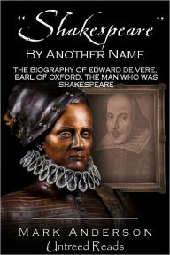 Title: Shakespeare By Another Name, Author: Mark Anderson