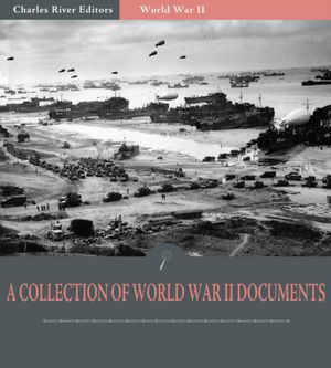 A Collection of World War II Documents: Pearl Harbor Documents and More (Illustrated)