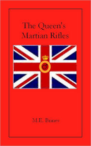 Title: The Queen's Martian Rifles, Author: ME Brines