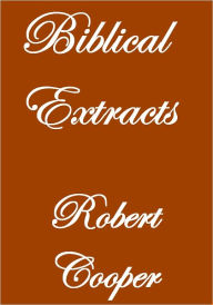 Title: BIBLICAL EXTRACTS, Author: Robert Cooper