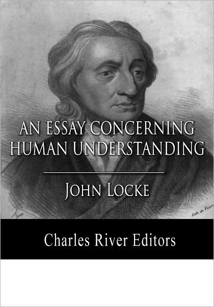 An Essay Concerning Human Understanding: All Volumes (Formatted With ...