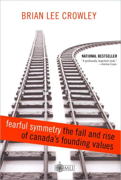 Fearful Symmetry - the Fall and Rise of Canada's Founding Values