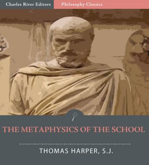 The Metaphysics of the School: All Volumes