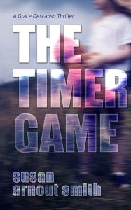 Title: The Timer Game, Author: Susan Arnout Smith