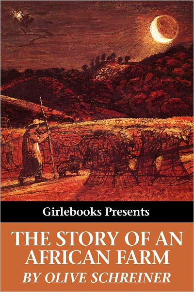 The Story of an African Farm (1883) / Edition 1 by Olive Schreiner