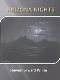 Title: Arizona Nights w/ Direct link technology (A Classic Western Story), Author: Stewart Edward White