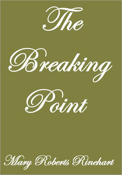 The Breaking Point eBook by Mary Roberts Rinehart