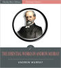 The Essential Works of Andrew Murray: Absolute Surrender and 20 Other Devotionals (Illustrated)