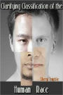 Clarifying Classification of the Humans Race