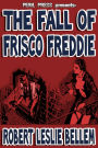 The Fall Of Frisco Freddie