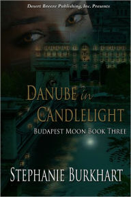 Budapest Moon Book Three: Danube in Candlelight
