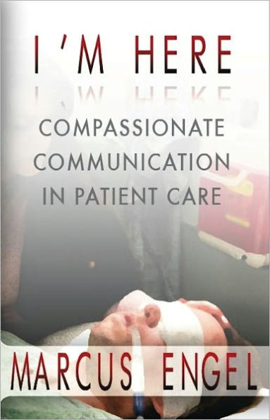 I'm Here ~ Compassionate Communication in Patient Care