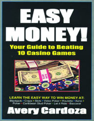 Easy Money Your Guide to Beating 10 Casino Games
