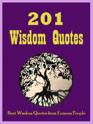 Quotes : 201 Wisdom Quotes