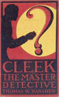 Cleek: the Man of the Forty Faces by Thomas W. Hanshew (Complete Full Version)