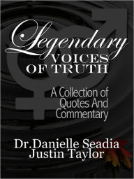 Title: Legendary Voices of Truth, Author: Dr. Danielle Seadia