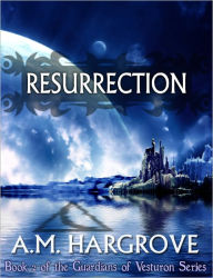 Resurrection, a YA Paranormal Romance (Book 2 of The Guardians of Vesturon)