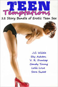 TEEN TEMPTATIONS - 12 Story Bundle of Erotic Teen Sex