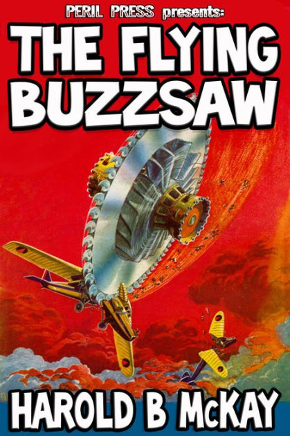 The Flying Buzzsaw By Harold B. McKay | EBook | Barnes & Noble®