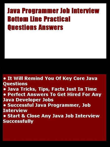 Java Programmer Job Interview Bottom Line Practical Questions Answers