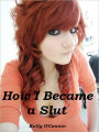 How I Became a Slut