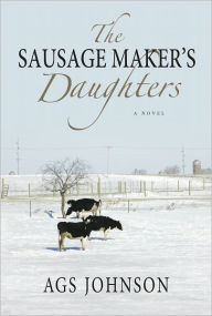 Title: The Sausage Maker's Daughters, Author: A.G.S. Johnson